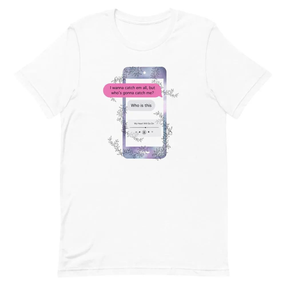 Who's Gonna Catch Me | Short-Sleeve Unisex T-Shirt | Pokemon